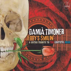 Damià Timoner - Jerry’s Smilin’ Guitar. Tribute to The Grateful Dead  