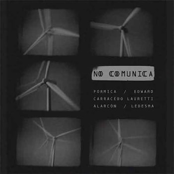 Formica / Edward / Carracedo Lauretti / Alarcon / Ledesma - No Comunica  