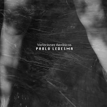 Pablo Ledesma - Variaciones Aeróbicas  