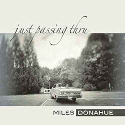 Miles Donahue - Just Passing Thru  