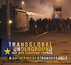Transglobal Underground and our European Friends - A Gathering of Strangers 2021  