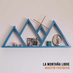 Martin Freiberg - La Montaña Libre  