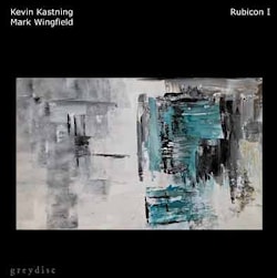 Kevin Kastning / Mark Wingfield - Rubicon I  
