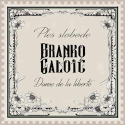 Branko Galoić - Ples slobode /Danse de la Liberté  