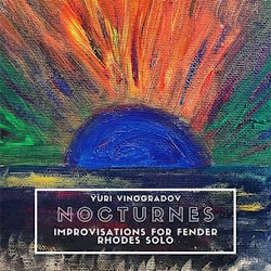 Yuri Vinogradov - Nocturnes. Improvisations for Fender Rhodes Solo  