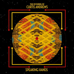 The Offering of Curtis Andrews - Speaking Hands  