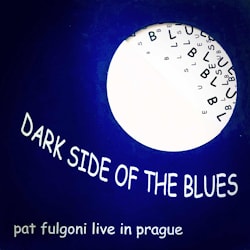 Pat Fulgoni Live In Prague - Dark Side Of The Blues  
