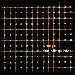 Dan Pitt Quintet - Wrongs  