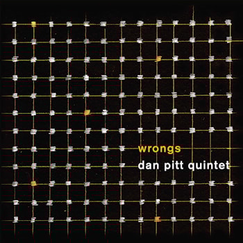 Dan Pitt Quintet - Wrongs  