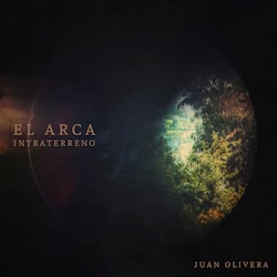 Juan Olivera - El Arca – Intraterreno  