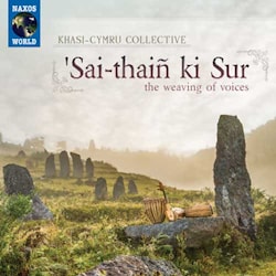 Khasi-Cymru Collective - ‘Sai-thaiñ ki Sur (the weaving of voices)  