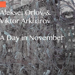 Alexey Orlov & Victor Arkharov - A Day In November  
