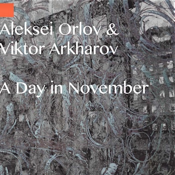 Alexey Orlov & Victor Arkharov - A Day In November  