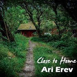Ari Erev - Close To Home  