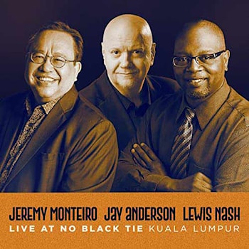 Jeremy Monteiro / Jay Anderson / Lewis Nash - Live at No Black Tie  