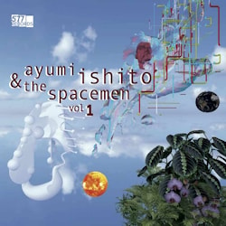 Ayumi Ishito & The Spacemen - Vol. 1  