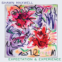 Shawn Maxwell - Expectation & Experience  