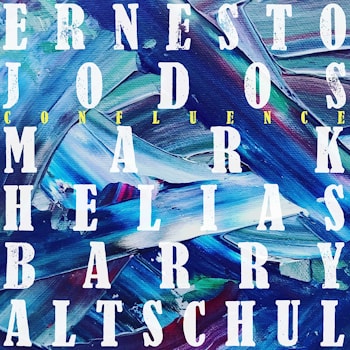 Ernesto Jodos / Mark Helias / Barry Altschul - Confluence  