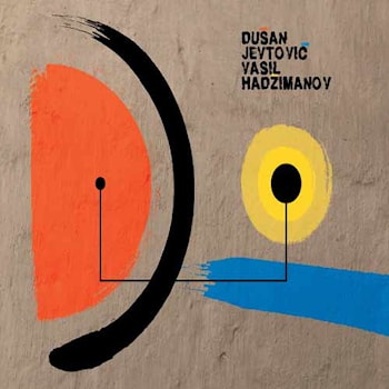 Dusan Jevtovic / Vasil Hadzimanov - Duo  