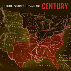 Elliott Sharp's Terraplane - Century  