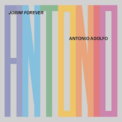 Antonio Adolfo - Jobim Forever  