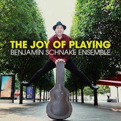 Benjamín Schnake Ensemble - The Joy Of Playing  