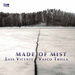Luis Vicente / Vasco Trilla - Made of Mist  