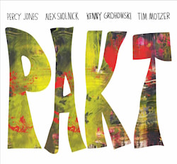 Percy Jones / Alex Skolnick / Kenny Grohowski / Tim Motzer - PAKT  