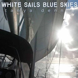 Tanya Dennis - White Sails Blue Skies  