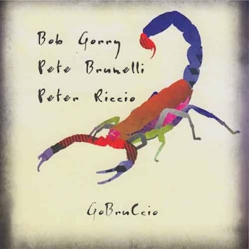 Bob Gorry / Pete Brunelli / Peter Riccio - GoBruCcio  
