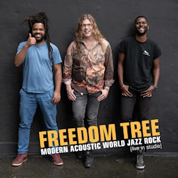 Freedom Tree - Modern Acoustic World Jazz Rock  