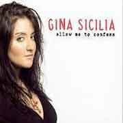 Gina Sicilia - Allow Me To Confess  