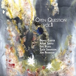 Carter / Ishito / Plaks / Swanson / Panikkar - Open Question Vol.1  