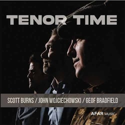Scott Burns / John Wojciechowski / Geof Bradfield - Tenor Time  