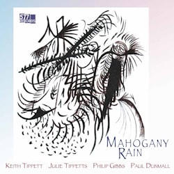 Keith Tippett / Julie Tippetts / Philip Gibbs / Paul Dunmall - Mahogany Rain  