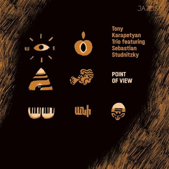 Toni Karapetyan Trio featuring Sebastian Studnitzky - Point Of View  