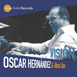 Oscar Hernández & Alma Libre - Visión  