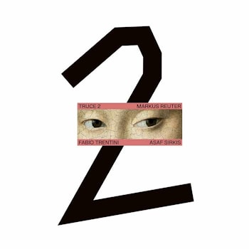 Markus Reuter - Truce 2  