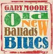 Gary Moore - Old New Ballads Blues  