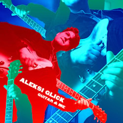 Aleksi Glick - Guitar and Me  