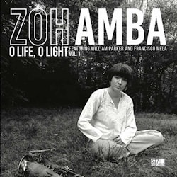 Zoh Amba - O Life, O Light Vol. 1  