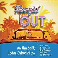 The Jim Self / John Chiodini Duo - Hangin’ Out  