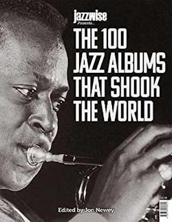 The 100 Jazz Albums That Shook The World  