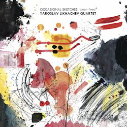 Yaroslav Likhachev Quartet - Occasional Sketches  