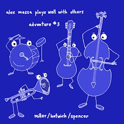 Alex Massa Plays Well With Others - Adventure #3 - Miller/Hatwich/Spencer  