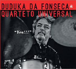 Duduka Da Fonseca & Quarteto Universal - Yes!!!  