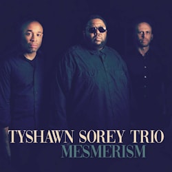 Tyshawn Sorey Trio - Mesmerism  