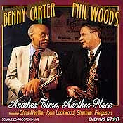 Benny Carter / Phil Woods - Another Time, Another Place  