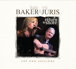 Kate Baker & Vic Juris - Return To Shore  