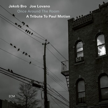 Jakob Bro / Joe Lovano - Once Around the Room – A Tribute To Paul Motian  